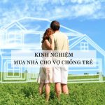 Kinh nghiệm mua nhà cho vợ chồng trẻ ít vốn, thu nhập thấp